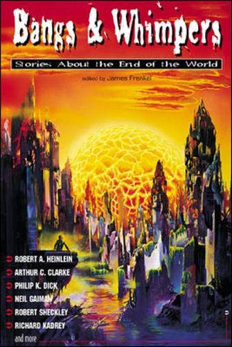Imagen de archivo de Bangs and Whimpers : Stories about the End of the World a la venta por Better World Books: West