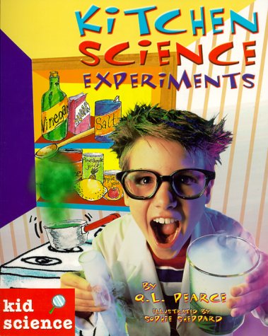 Kid Science: Kitchen Science Experiments (9780737302851) by Pearce, Q. L.