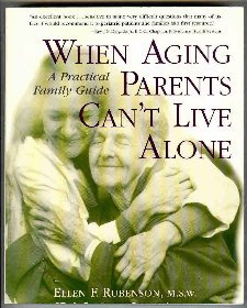 9780737303209: When Aging Parents Can't Live Alone : A Practical Family Guide
