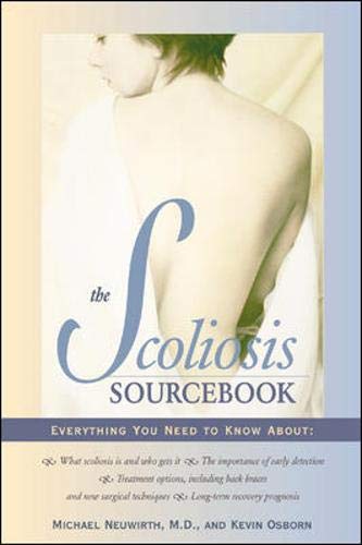 The Scoliosis Sourcebook (9780737303216) by Neuwirth, Michael; Osborn, Kevin
