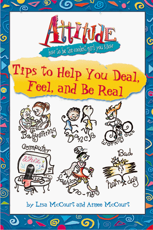 Beispielbild fr Tips to Help You Deal, Feel, and be Real (Attitude (How to be the Coolest Girl You Know)) zum Verkauf von HPB-Emerald