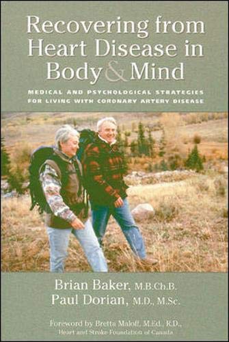 Recovering from Heart Disease in Body & Mind: Medical and Psychological Strategies for Living with Coronary Artery Disease (9780737303605) by Baker, Brian; Dorian, Paul; Baker MB, Brian; Dorian MD, Paul
