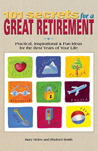 Imagen de archivo de 101 Secrets for a Great Retirement : Practical, Inspirational, & Fun Ideas for the Best Years of Your Life! a la venta por Better World Books