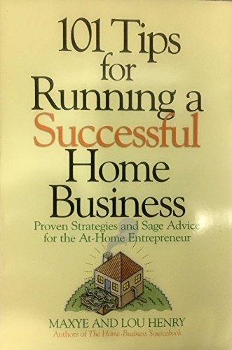 Imagen de archivo de 101 Tips for Running a Successful Home Business : Proven Strategies and Sage Advice for the At-Home Entrepreneur a la venta por Better World Books