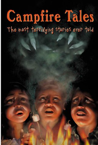 Stock image for Campfire Tales: Vol. 1, the Most Terrifying Stories Ever Told for sale by ThriftBooks-Dallas