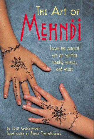 Stock image for The Art of Mehndi : Learn the Ancient Art of Painting Hands, Ankles, and More for sale by Better World Books