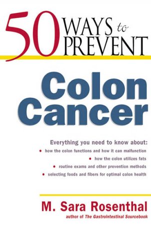 50 Ways to Prevent Colon Cancer (9780737304596) by Rosenthal, M. Sara