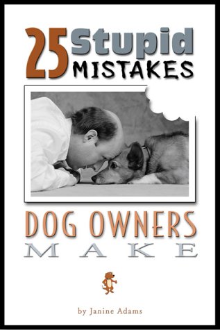Stock image for 25 Stupid Mistakes Dog Owners Make for sale by HPB-Emerald