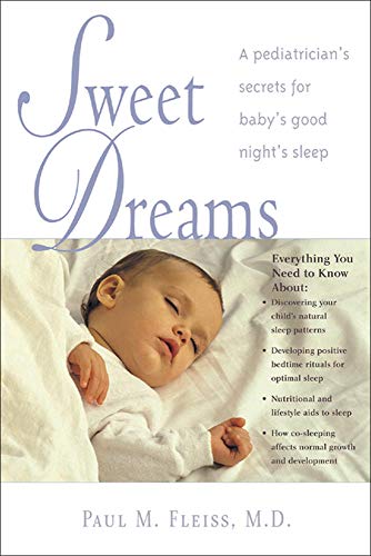 Imagen de archivo de Sweet Dreams : A Pediatrician's Secrets for Baby's Good Night's Sleep a la venta por Better World Books: West