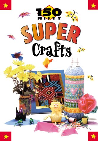Beispielbild fr 150 Nifty Super Crafts zum Verkauf von Better World Books