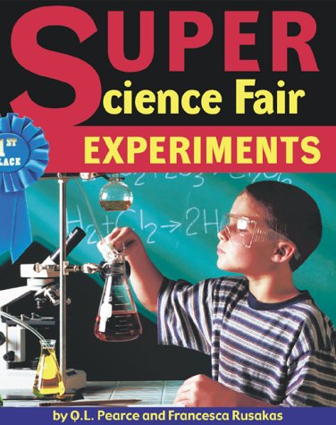 Super Science Fair Experiments (9780737305739) by Pearce, Q. L.