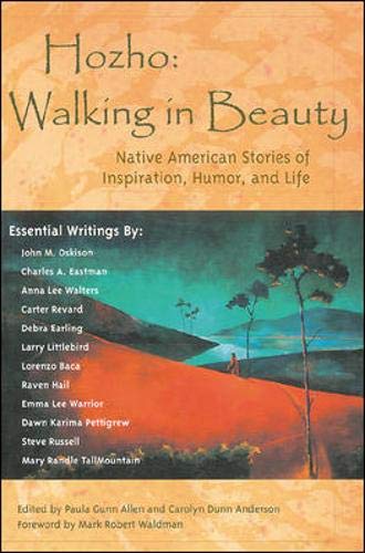 Stock image for Hozho--Walking in Beauty : Native American Stories of Inspiration, Humor, and Life for sale by Irish Booksellers