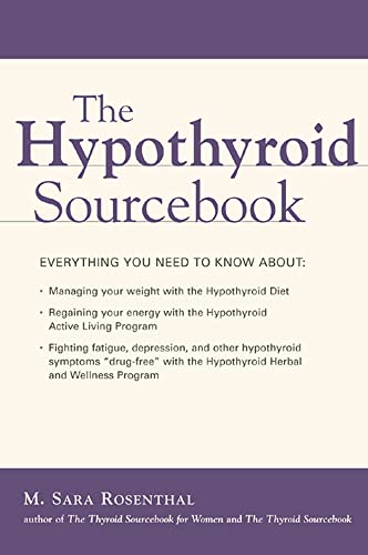 The Hypothyroid Sourcebook (Sourcebooks) (9780737305951) by Rosenthal, M. Sara