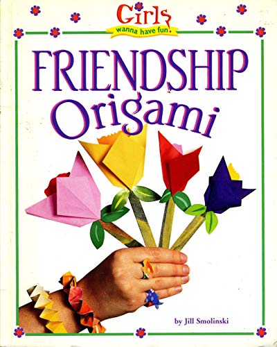 Stock image for Friendship origami (Girls wanna have fun!) for sale by SecondSale