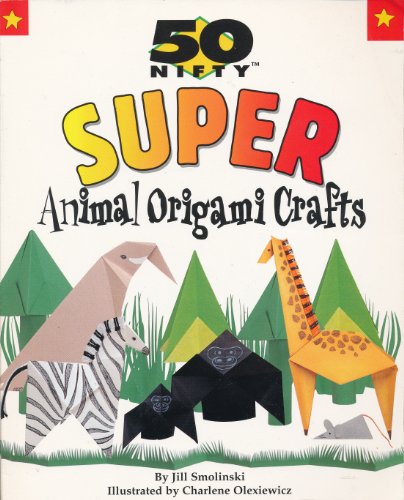 9780737399790: 50 Nifty super Animal Origami Crafts