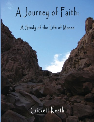 Stock image for A Journey of Faith: A Study of the Life of Moses for sale by BooksRun