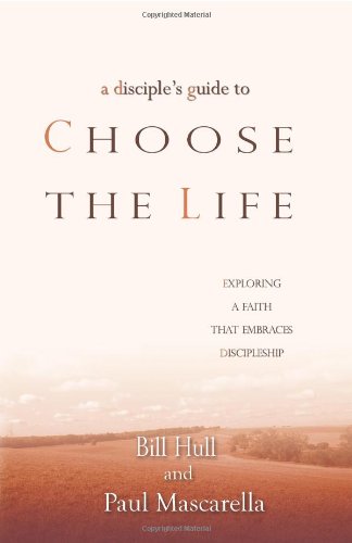 Stock image for A Disciples Guide to Choose the Life: Exploring a Faith that Embraces Discipleship for sale by SecondSale