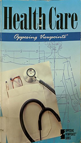 Stock image for Opposing Viewpoints Series - Health Care (paperback edition) for sale by Irish Booksellers