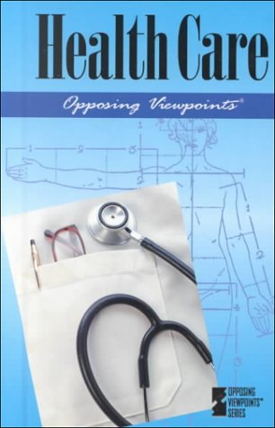 9780737701296: Opposing Viewpoints Series - Health Care (hardcover edition)