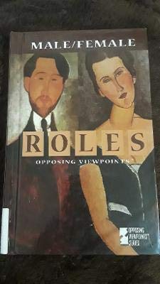 Beispielbild fr Opposing Viewpoints Series - Male/Female Roles (hardcover edition) zum Verkauf von BooksRun