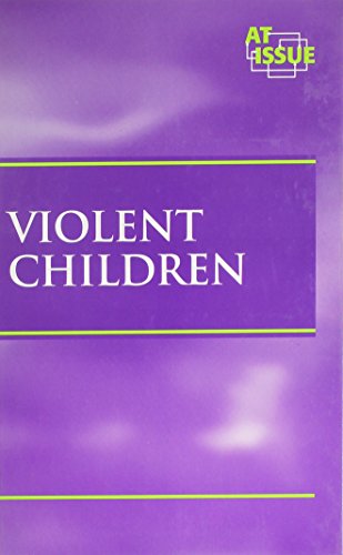 Imagen de archivo de At Issue Series - Violent Children (hardcover edition) a la venta por The Book Cellar, LLC