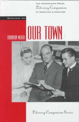 9780737701890: Readings on Our Town (Literary Companion Series)