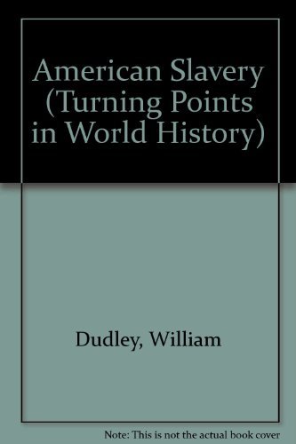 Beispielbild fr American Slavery (Turning Points in World History) zum Verkauf von Wonder Book