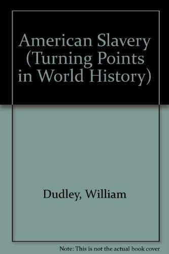 Stock image for American Slavery (Turning Points in World History) for sale by Wonder Book