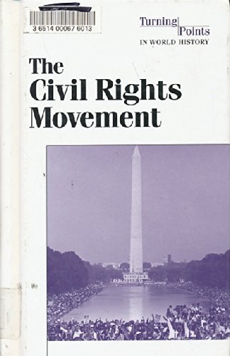 Imagen de archivo de Turning Points in World History - The Civil Rights Movement (hardcover edition) a la venta por More Than Words