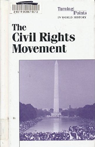 Stock image for Turning Points in World History - The Civil Rights Movement (hardcover edition) for sale by More Than Words