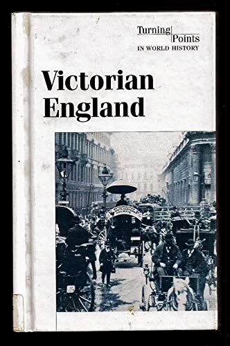 Stock image for Victorian England (Turning Points in World History) for sale by Front Cover Books