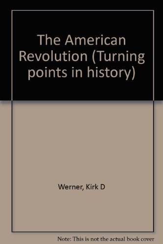 9780737702385: The American Revolution (Turning points in history)