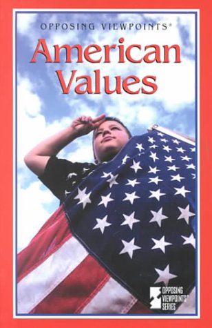 9780737703443: American Values (Opposing viewpoints series)