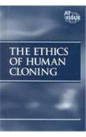 9780737704723: The Ethics of Human Cloning (At issue series)