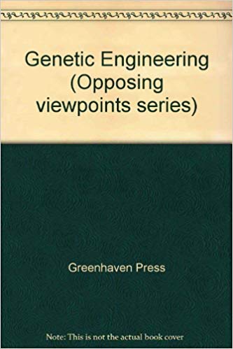 Imagen de archivo de Genetic Engineering Opposing Viewpoints a la venta por The Book Cellar, LLC