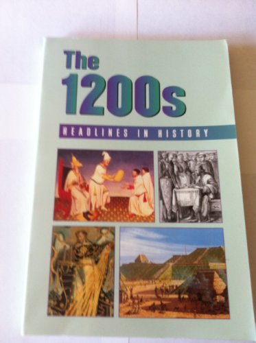 Headlines in History - The 1200s (paperback edition) (9780737705317) by Siebold, Thomas