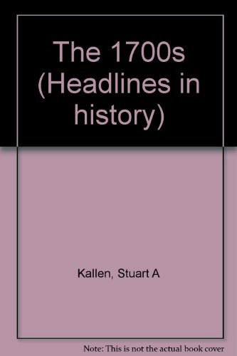 Stock image for Headlines in History - The 1700s (paperback edition) for sale by The Book Spot