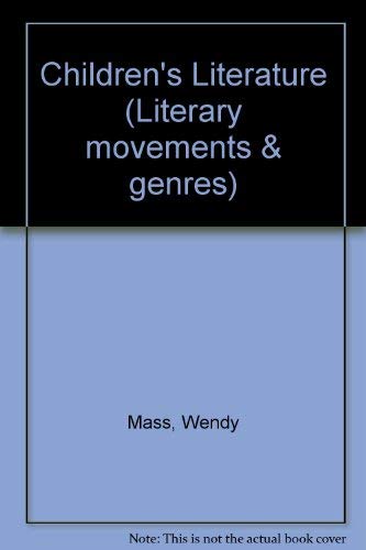 Literary Movements and Genres - Children's Literature (hardcover edition) (9780737705683) by Mass, Wendy