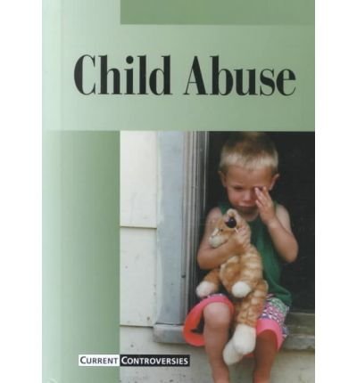 Stock image for Child Abuse (Current Controversies) for sale by SecondSale