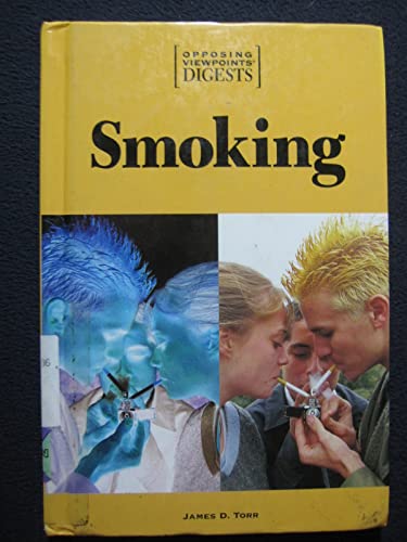 Smoking (Opposing Viewpoints Digests) (9780737706970) by Torr, James D.