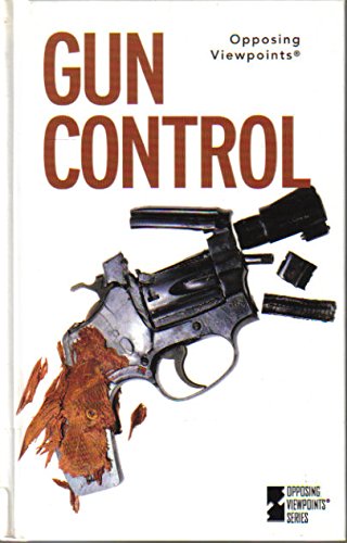 9780737707472: Gun Control (Opposing Viewpoints Series)