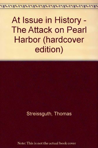 9780737707526: At Issue in History - The Attack on Pearl Harbor (hardcover edition)