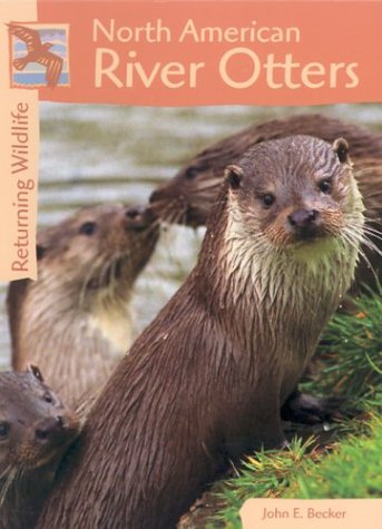 9780737707557: North American River Otters (Returning wildlife)