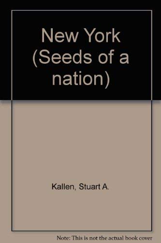 Seeds of a Nation - New York (9780737707595) by Stuart A Kallen