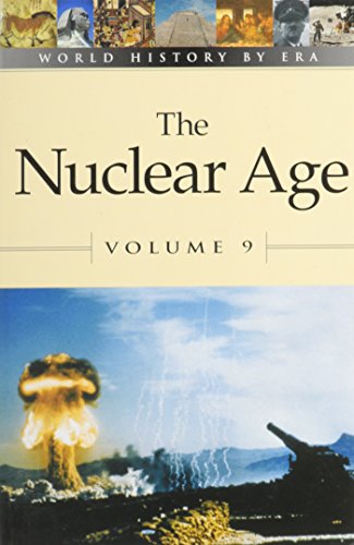 The Nuclear Age: 9 (World History by Era) (9780737707700) by O'Neill, Terry