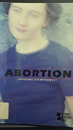 9780737707779: Abortion (Opposing viewpoints series)