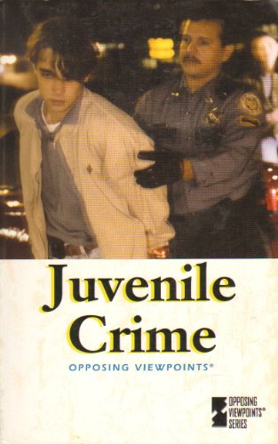 9780737707830: Juvenile Crime (Opposing viewpoints series)