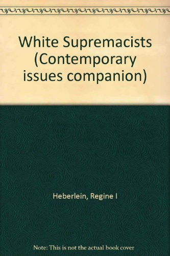 Imagen de archivo de Contemporary Issues Companion - White Supremacists (Contemporary Issues Companion) a la venta por Books From California