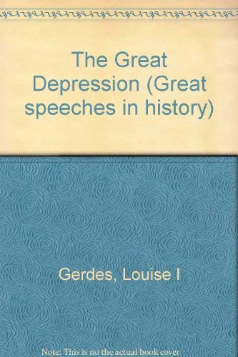 The Great Depression (Great Speeches in History) (9780737708721) by Gerdes, Louise I.