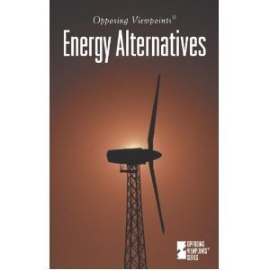Beispielbild fr Opposing Viewpoints Series - Energy Alternatives (paperback edition) zum Verkauf von BookHolders
